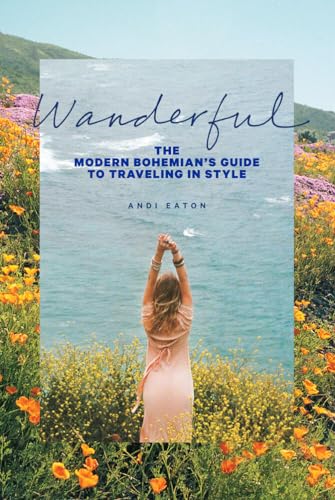 Wanderful: The Modern Bohemian's Guide to Traveling in Style - 8960