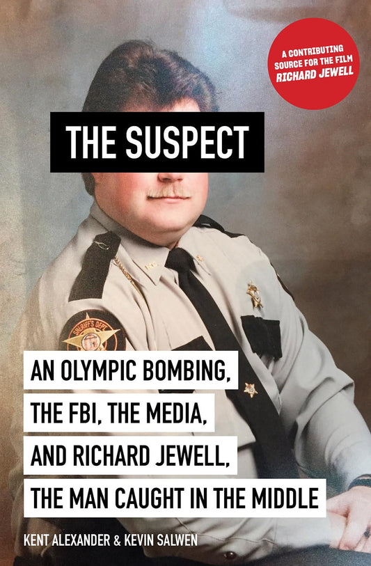 The Suspect: An Olympic Bombing, the FBI, the Media, and Richard Jewell, the Man Caught in the Middle - 6476