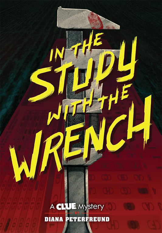 In the Study with the Wrench: A Clue Mystery, Book Two - 8764