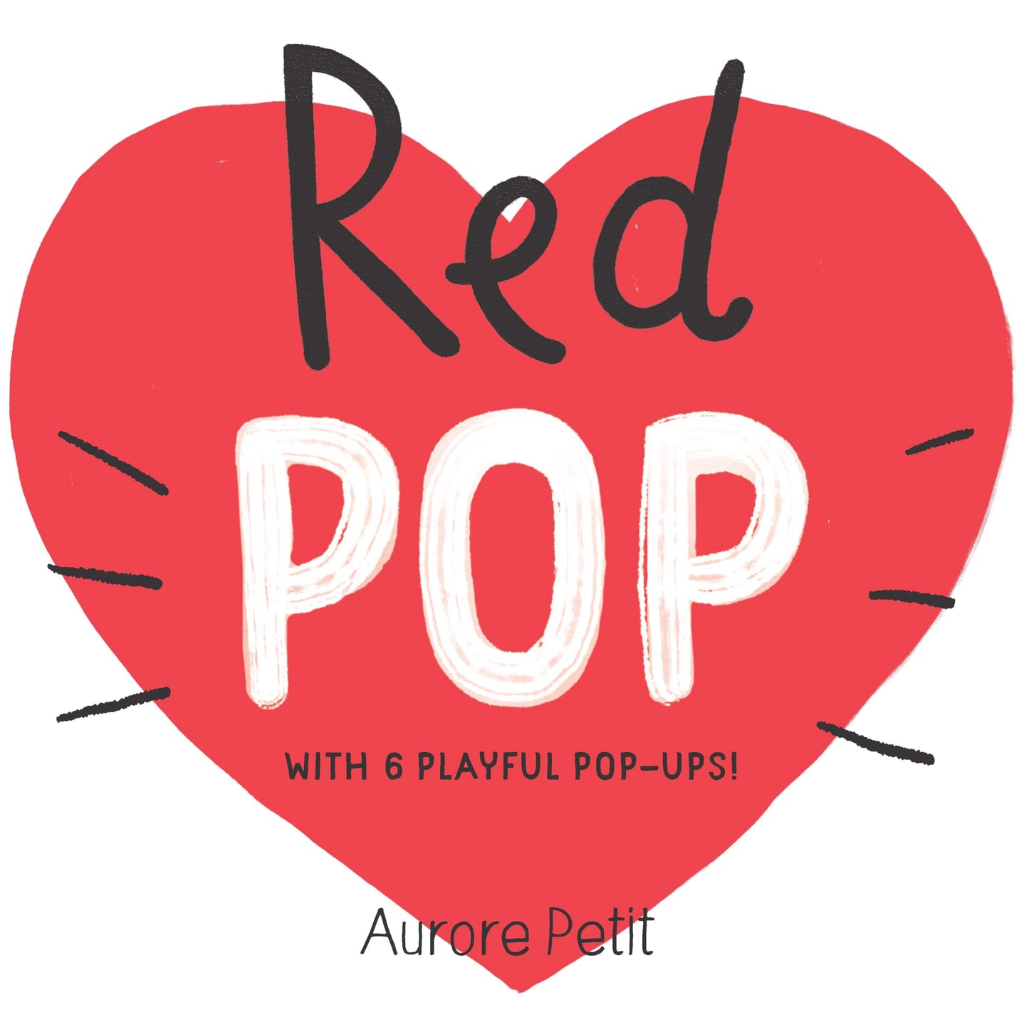 Red Pop (With 6 Playful Pop-Ups!): A Pop-Up Board Book (Color Pops)