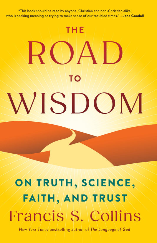 The Road to Wisdom: On Truth, Science, Faith, and Trust