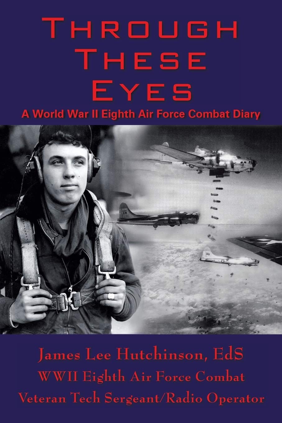 Through These Eyes: A World War II Eighth Air Force Combat Diary - 2529