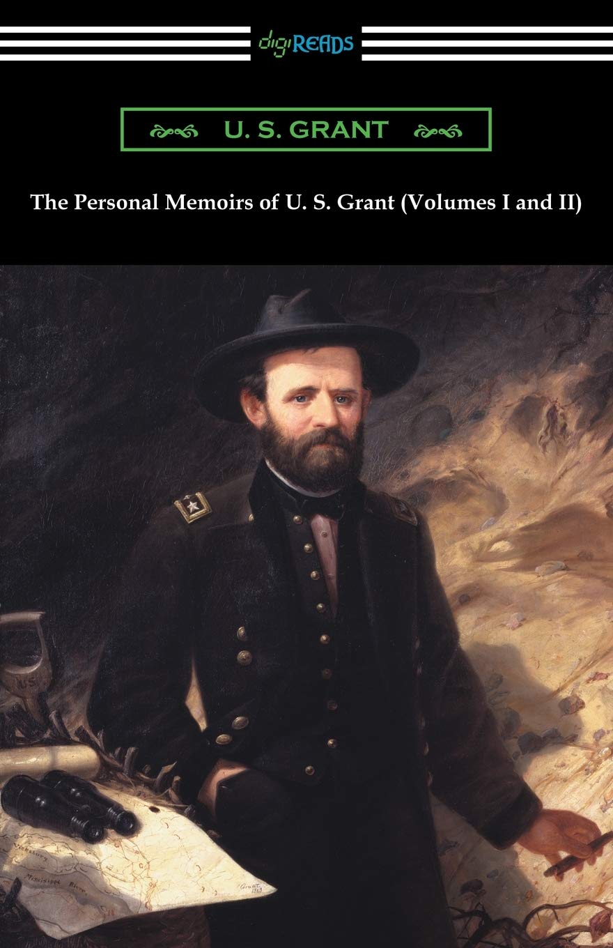 The Personal Memoirs of U. S. Grant (Volumes I and II)