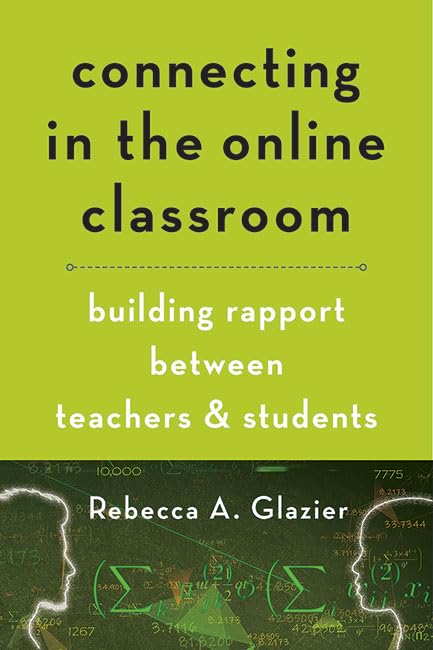 Connecting in the Online Classroom: Building Rapport between Teachers and Students - 8893