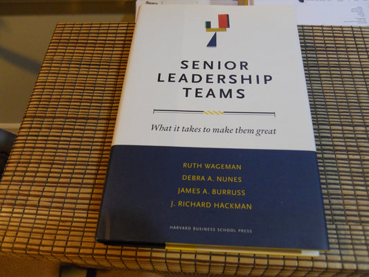 Senior Leadership Teams: What It Takes to Make Them Great (Center for Public Leadership) - 295