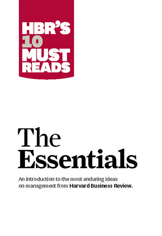 HBR'S 10 Must Reads: The Essentials - 6047