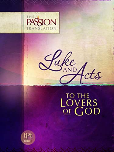 Luke and Acts: To the Lovers of God (Passion Translation) - 9442