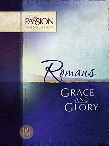 Romans: Grace and Glory (The Passion Translation) - 9726