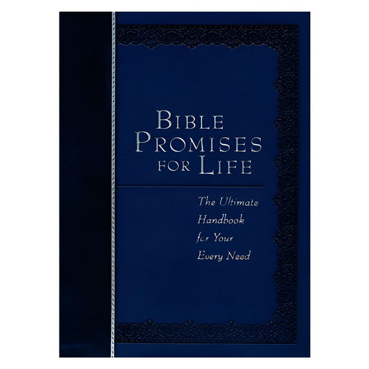 Bible Promises for Life: The Ultimate Handbook for Your Every Need