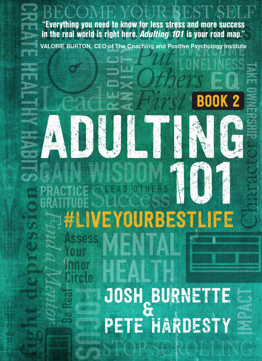 Adulting 101 Book 2: #liveyourbestlife - An In-depth Guide to Developing Healthy Habits, Becoming More Confident, and Living Your Purpose for Graduates and Young Adults - 8841