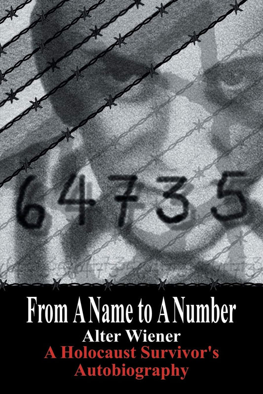 From A Name to A Number: A Holocaust Survivor's Autobiography - 375