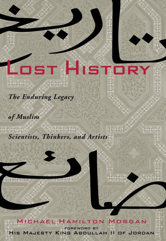 Lost History: The Enduring Legacy of Muslim Scientists, Thinkers, and Artists - 7510