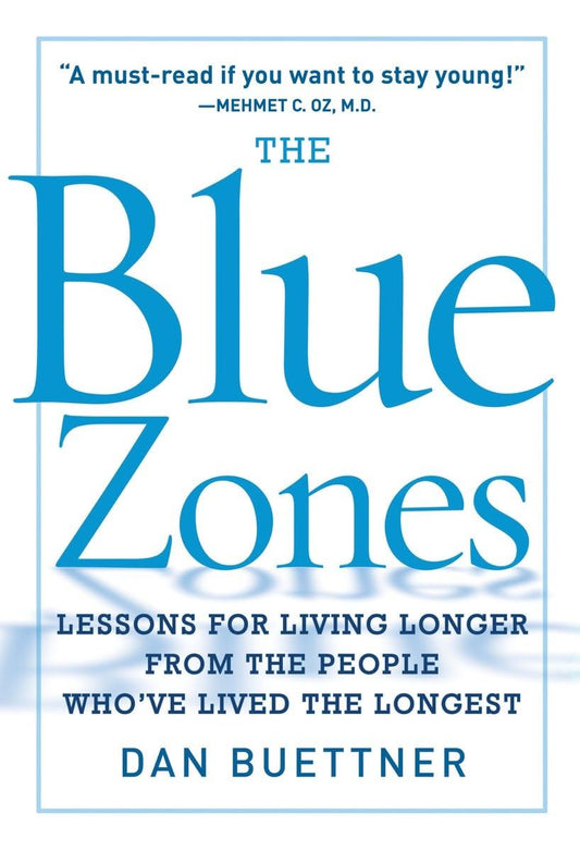 The Blue Zones: Lessons for Living Longer From the People Who've Lived the Longest - 9286