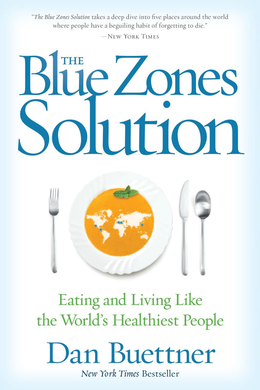 Blue Zones Solution, The: Eating and Living Like the World's Healthiest People (The Blue Zones) - 1186