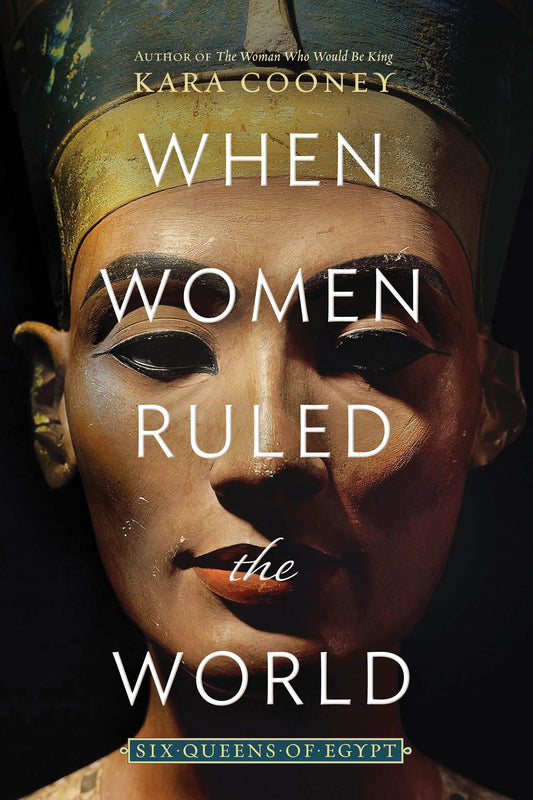 When Women Ruled the World: Six Queens of Egypt - 9554