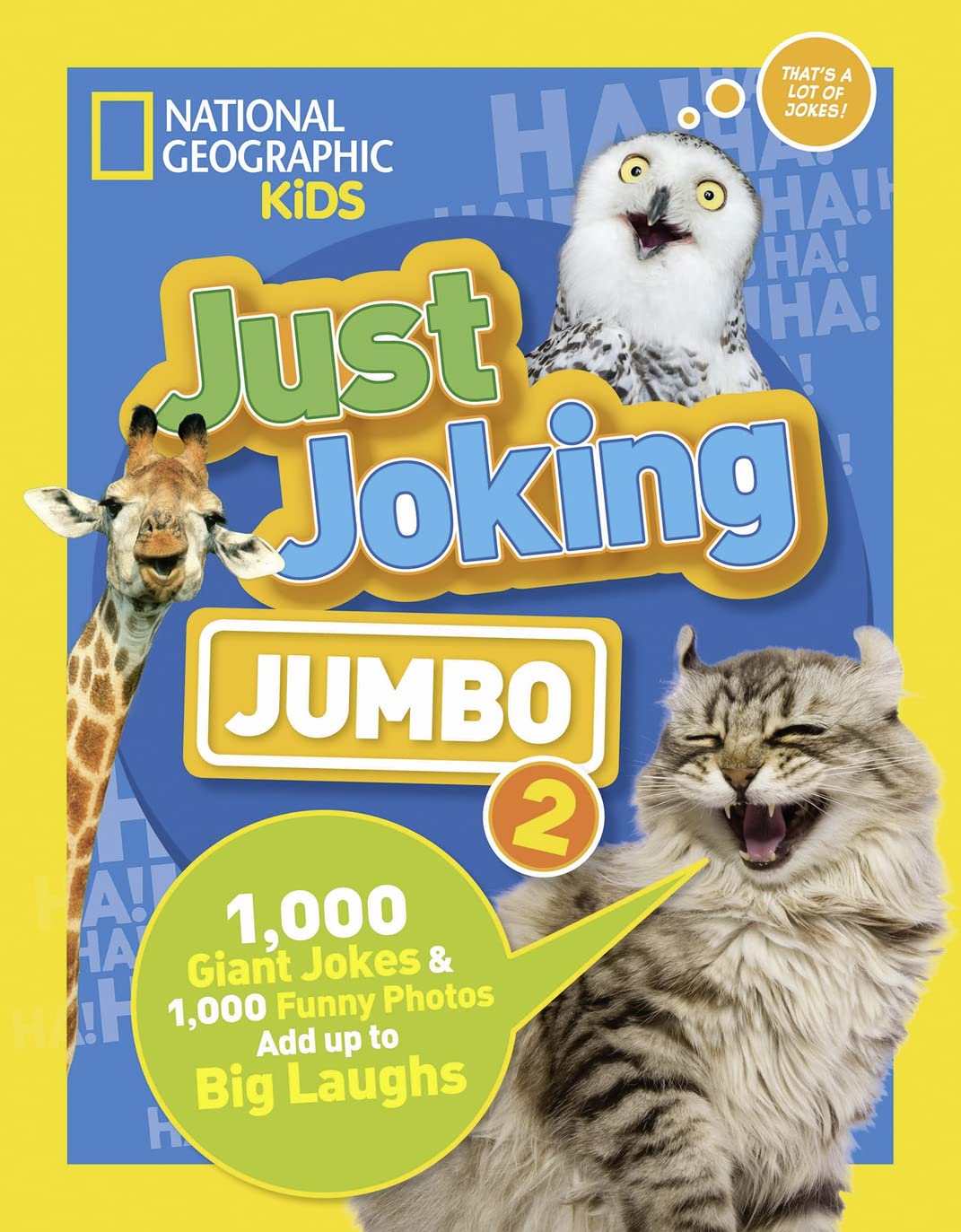National Geographic Kids Just Joking Jumbo 2: 1,000 Giant Jokes & 1,000 Funny Photos Add Up to Big Laughs