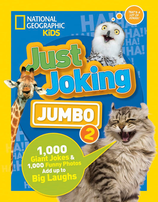 National Geographic Kids Just Joking Jumbo 2: 1,000 Giant Jokes & 1,000 Funny Photos Add Up to Big Laughs