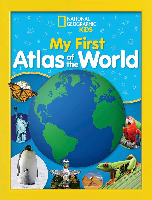 National Geographic Kids My First Atlas of the World: A Child's First Picture Atlas (NGK Atlases)