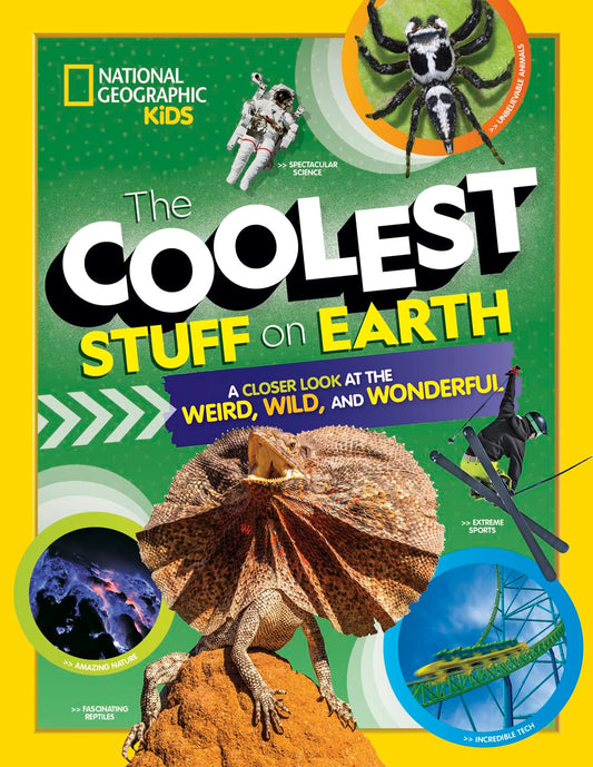 The Coolest Stuff on Earth: A Closer Look at the Weird, Wild, and Wonderful (National Geographic Kids) - 9491