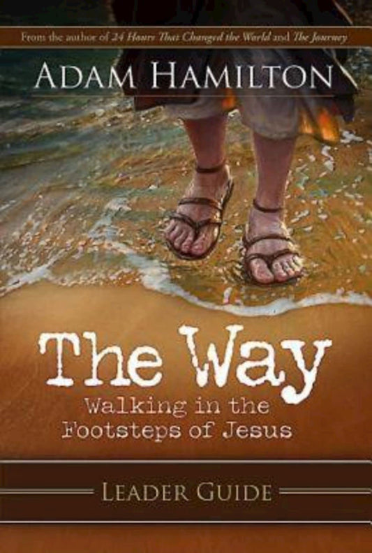 The Way: Leader Guide: Walking in the Footsteps of Jesus - 2600