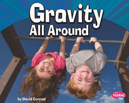 Gravity All Around (Pebble Plus: Physical Science)