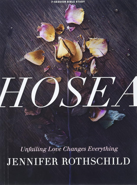 Hosea: Unfailing Love Changes Everything (Member Book) - 4593