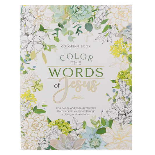 Coloring Book Color the Words of Jesus - Find Peace and Hope as You Store God's Word in your Heart through Coloring and Meditiation