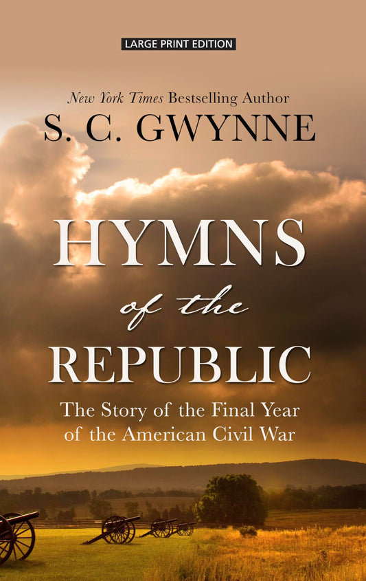 Hymns of the Republic: The Story of the Final Year of the American Civil War (Thorndike Press Large Print Nonfiction)