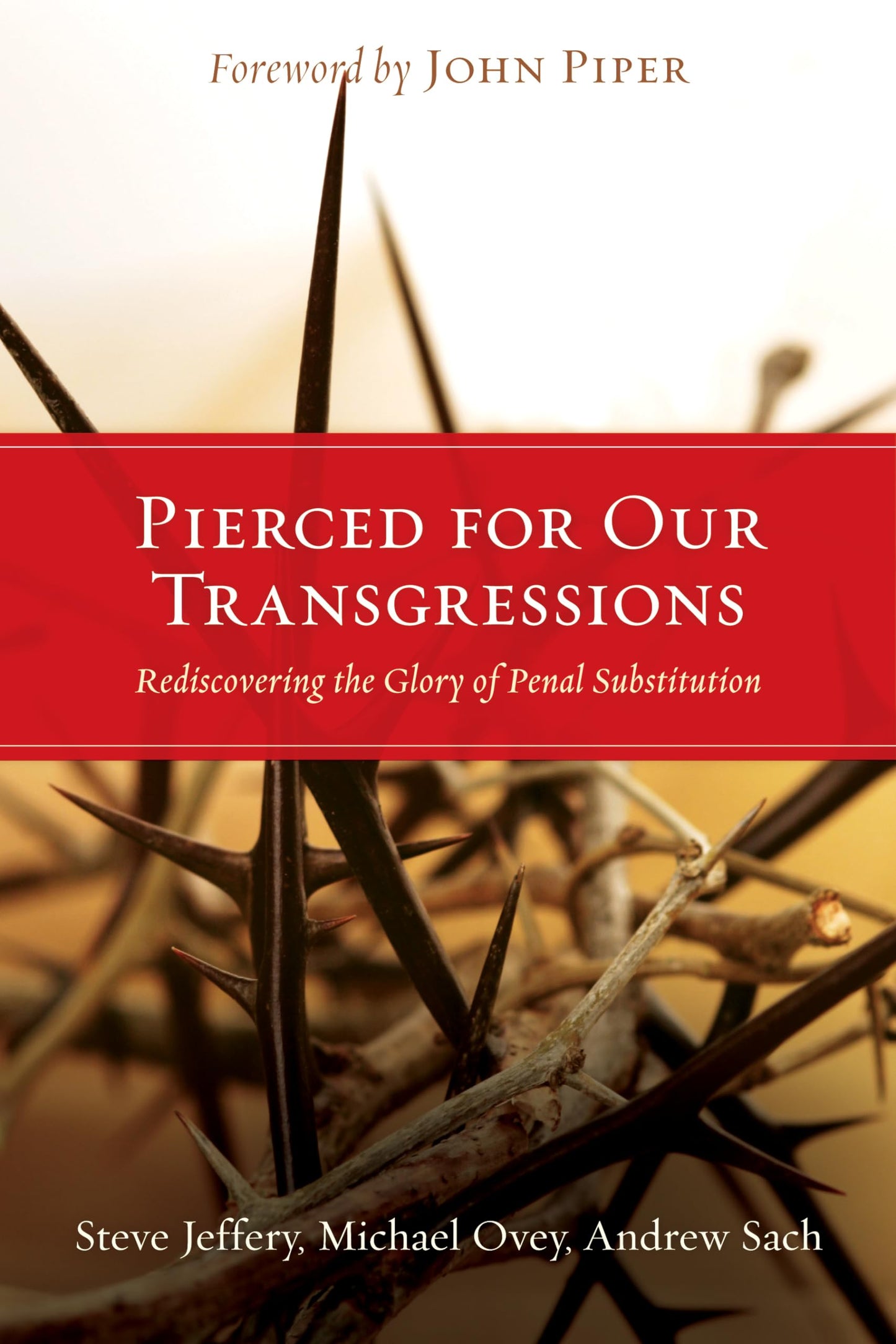 Pierced for Our Transgressions: Rediscovering the Glory of Penal Substitution - 1409