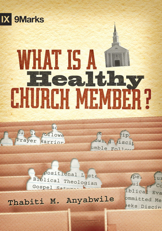 What Is a Healthy Church Member? (9Marks: Building Healthy Churches) - 3094