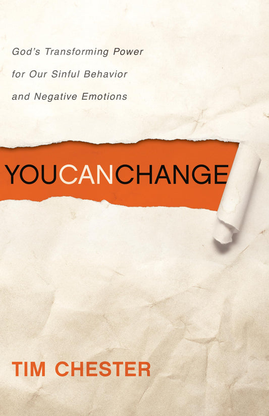 You Can Change: God's Transforming Power for Our Sinful Behavior and Negative Emotions - 4714
