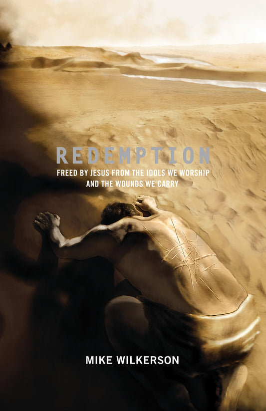 Redemption: Freed by Jesus from the Idols We Worship and the Wounds We Carry - 4930