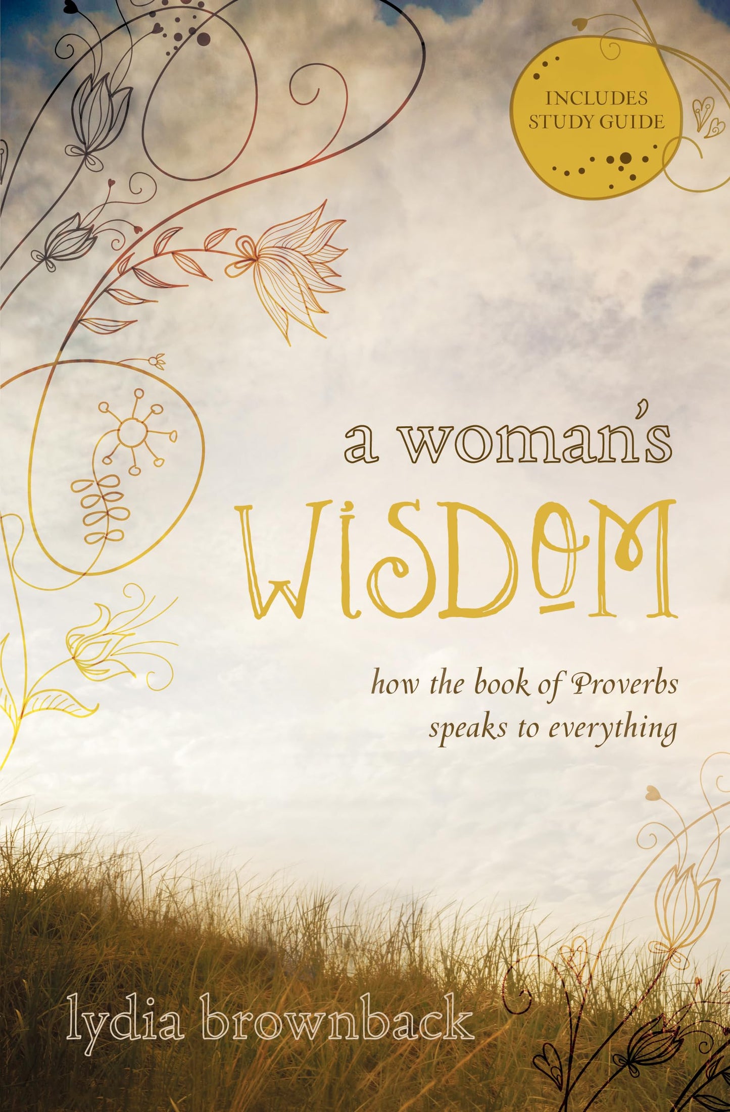 A Woman's Wisdom: How the Book of Proverbs Speaks to Everything - 3608