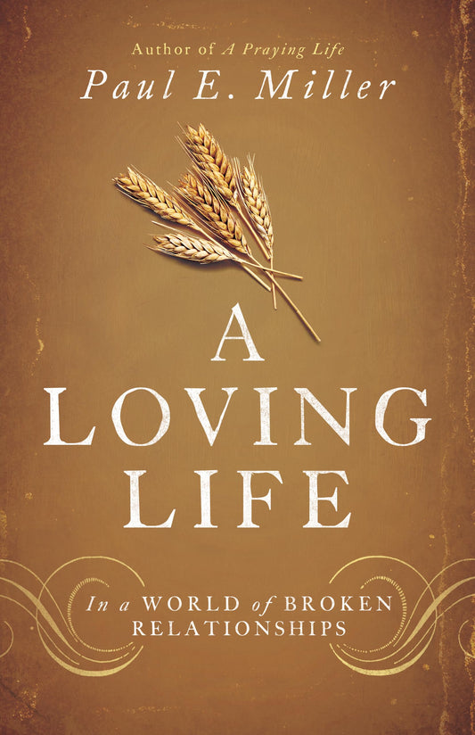 A Loving Life: In a World of Broken Relationships - 9135