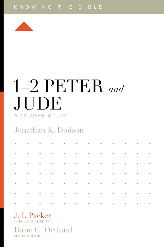 1–2 Peter and Jude: A 12-Week Study (Knowing the Bible)
