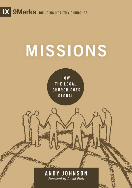 Missions: How the Local Church Goes Global (Building Healthy Churches)