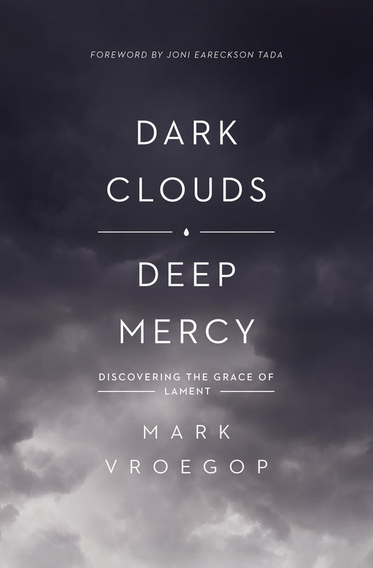 Dark Clouds, Deep Mercy: Discovering the Grace of Lament - 2440