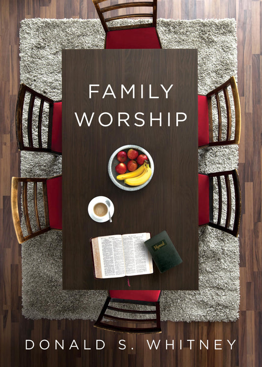 Family Worship: : In the Bible, In History, and In Your Home - 6632