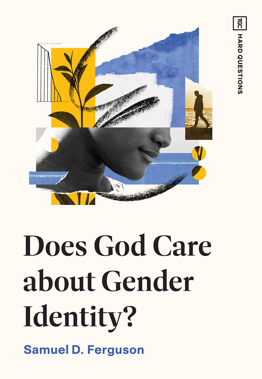Does God Care about Gender Identity? (TGC Hard Questions) - 8528