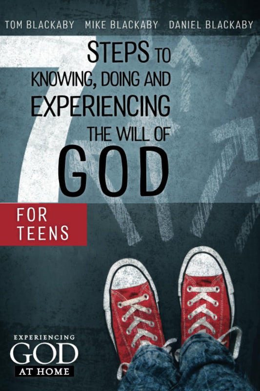 Seven Steps to Knowing, Doing, and Experiencing the Will of God for Teens - 6130