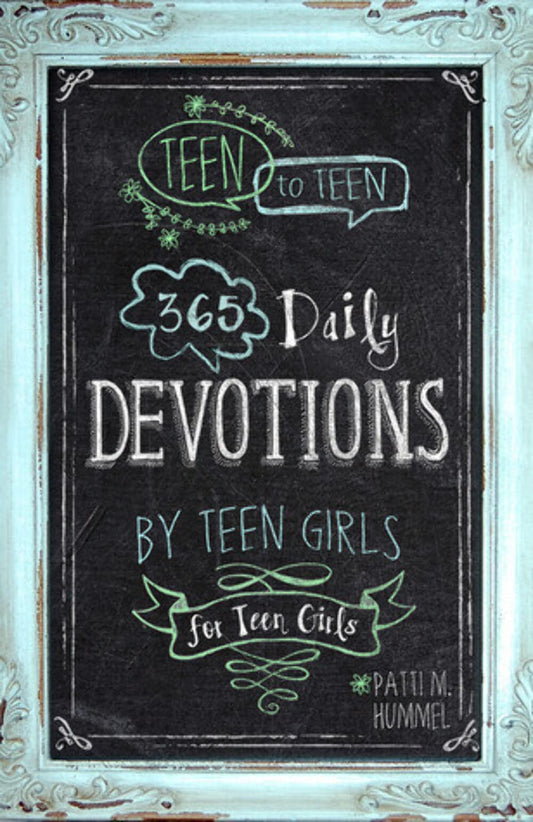 Teen to Teen: 365 Daily Devotions by Teen Girls for Teen Girls - 8084