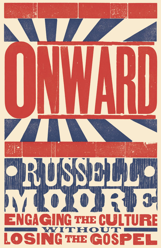 Onward: Engaging the Culture without Losing the Gospel - 191
