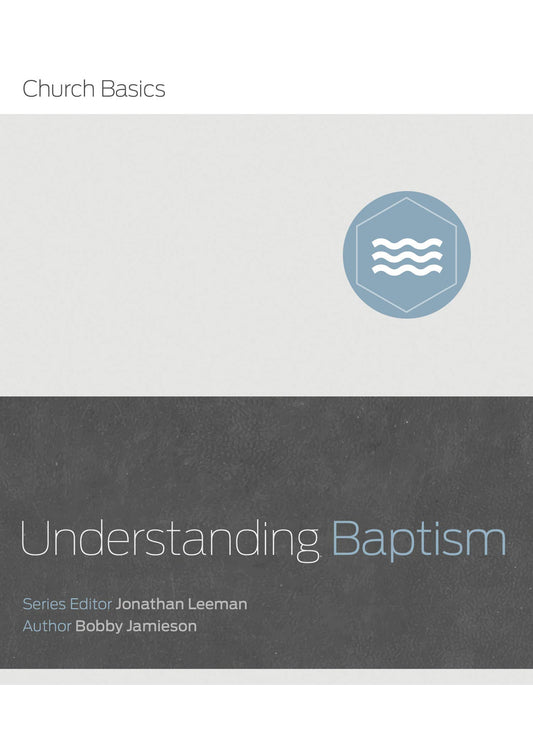 Understanding Baptism (Church Basics) - 6780