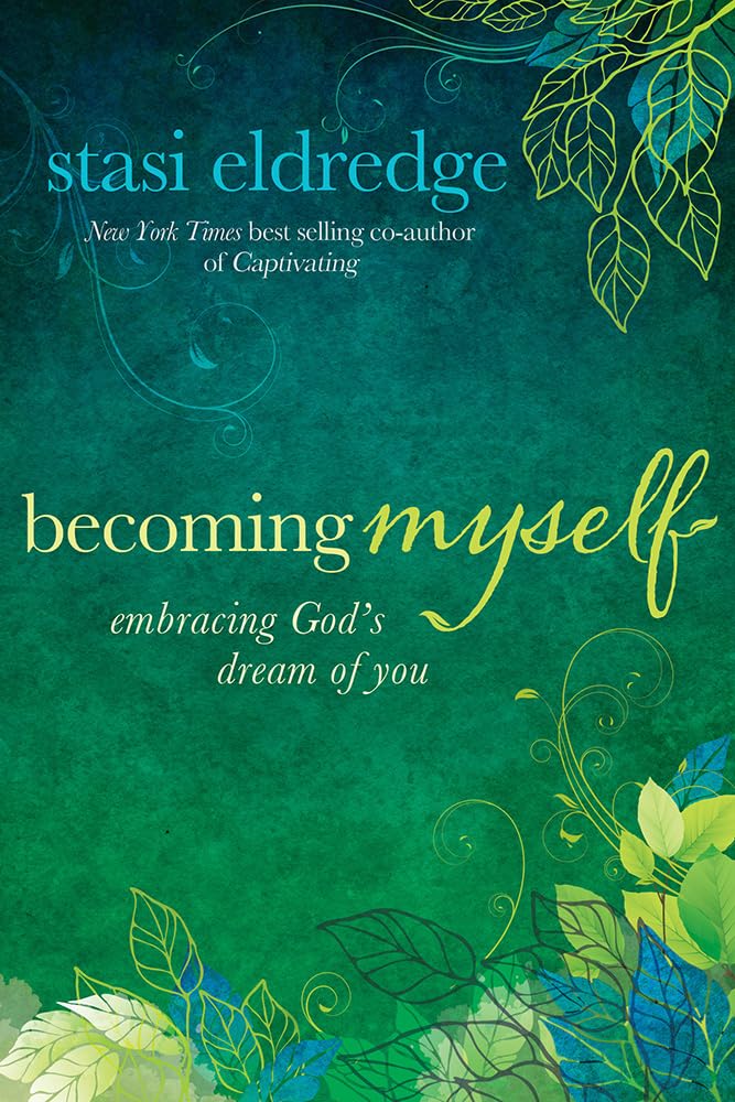 Becoming Myself: Embracing God's Dream of You - 2884