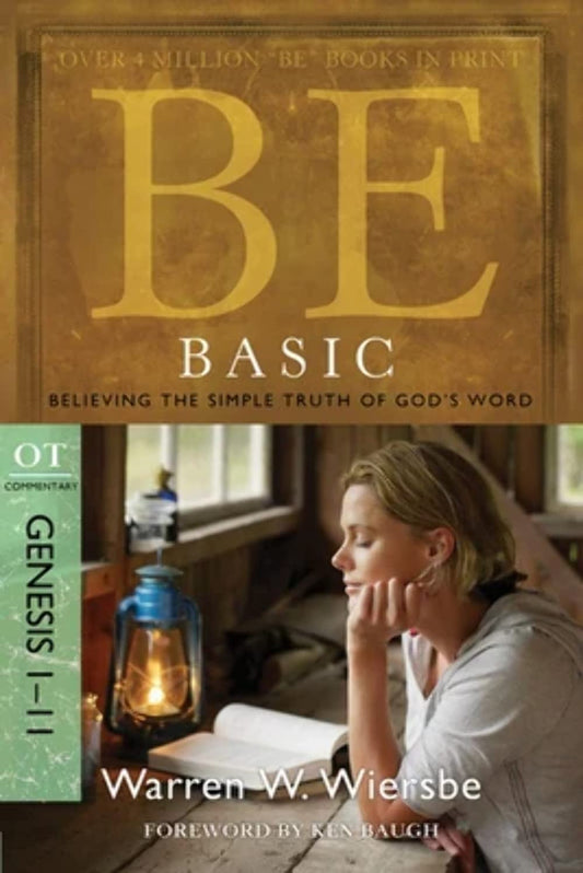 Be Basic (Genesis 1-11): Believing the Simple Truth of God's Word - 9732