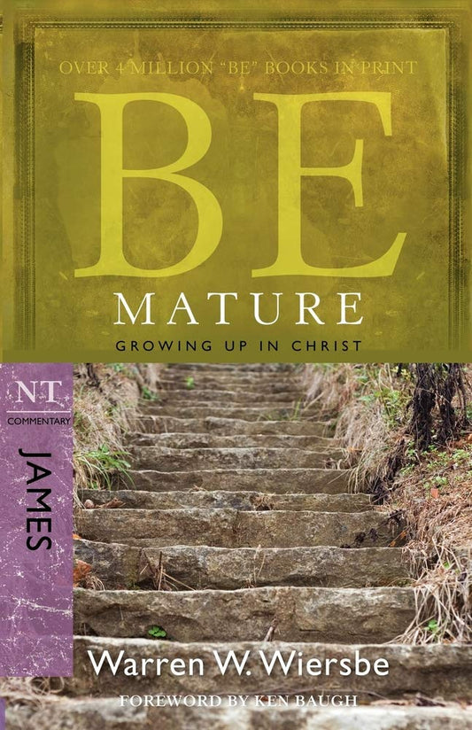 Be Mature (James): Growing Up in Christ - 3205
