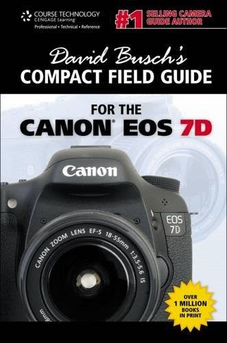 David Busch's Compact Field Guide for the Canon EOS 7D (David Busch's Digital Photography Guides) - 8174