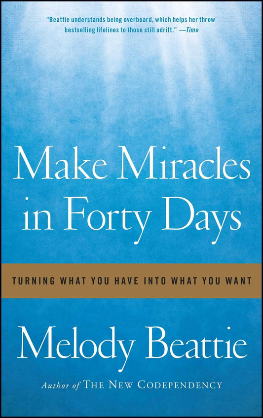 Make Miracles in Forty Days: Turning What You Have into What You Want - 2817