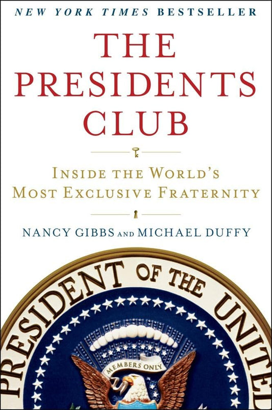 The Presidents Club: Inside the World's Most Exclusive Fraternity - 9148