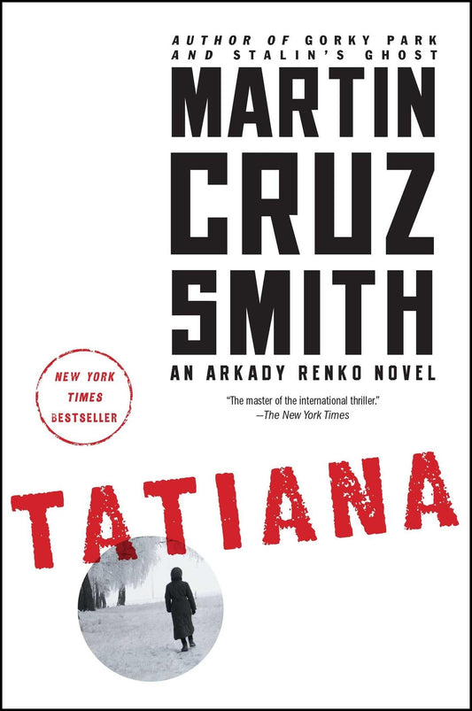 Tatiana: An Arkady Renko Novel (The Arkady Renko Novels) - 8358
